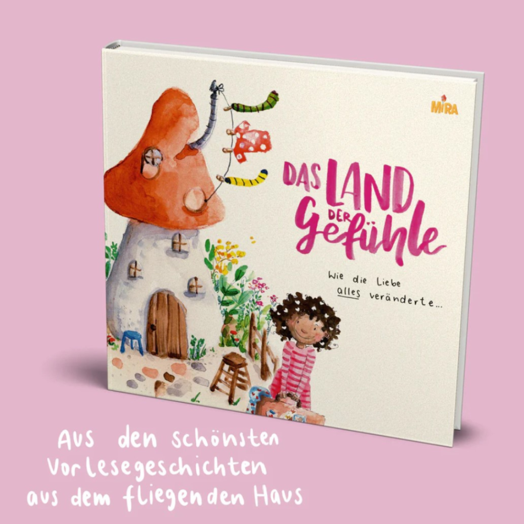 Das Land der Gefühle Mira und das fliegende Haus BEWUSST💧ERLEBEN